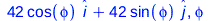 `+`(`*`(42, `*`(cos(phi), `*`(_i))), `*`(42, `*`(sin(phi), `*`(_j)))), phi