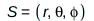 S = (r, theta, phi); 