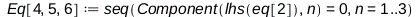 Eq[4, 5, 6] := seq(Physics:-Vectors:-Component(lhs(eq[2]), n) = 0, n = 1 .. 3); 