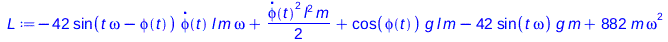 Typesetting:-mprintslash([L := `+`(`-`(`*`(42, `*`(sin(`+`(`*`(t, `*`(omega)), `-`(phi(t)))), `*`(diff(phi(t), t), `*`(l, `*`(m, `*`(omega))))))), `*`(`/`(1, 2), `*`(`^`(diff(phi(t), t), 2), `*`(`^`(l...