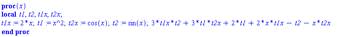 proc (x) local t1, t2, t1x, t2x; t1x := 2*x; t1 := x^2; t2x := cos(x); t2 := sin(x); 3*t1x*t2+3*t1*t2x+2*t1+2*x*t1x-t2-x*t2x end proc