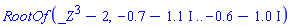 RootOf(_Z^3-2, -.7-1.1*I .. -.6-1.0*I)