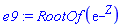 e9 := RootOf(exp(_Z))