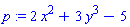 p := 2*x^2+3*y^3-5