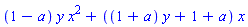 (1-a)*y*x^2+((1+a)*y+1+a)*x