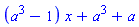 (a^3-1)*x+a^3+a