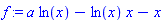 f := a*ln(x)-ln(x)*x-x