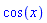 cos(x)