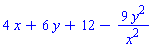 4*x+6*y+12-9*y^2/x^2