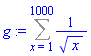 g := Sum(1/x^(1/2), x = 1 .. 1000)