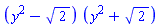 (y^2-2^(1/2))*(y^2+2^(1/2))