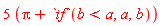 5*(Pi+`if`(b < a, a, b))