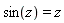 sin(z) = z
