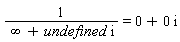1/(infinity+undefined*I) = 0+0*I