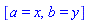 [a = x, b = y]