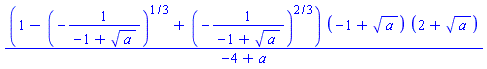 (1-(-1/(-1+a^(1/2)))^(1/3)+(-1/(-1+a^(1/2)))^(2/3))*(-1+a^(1/2))*(2+a^(1/2))/(-4+a)