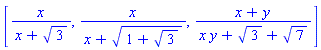 [x/(x+3^(1/2)), x/(x+(1+3^(1/2))^(1/2)), (x+y)/(x*y+3^(1/2)+7^(1/2))]