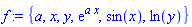 f := {a, x, y, exp(a*x), sin(x), ln(y)}