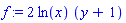 f := 2*ln(x)*(y+1)