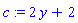 c := 2*y+2