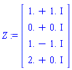 Z := Vector(4, {(1) = 1.+1.*I, (2) = 0.+0.*I, (3) = 1.-1.*I, (4) = 2.+0.*I})