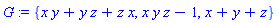 G := {x*y+y*z+z*x, x*y*z-1, x+y+z}
