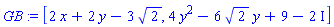GB := [2*x+2*y-3*2^(1/2), 4*y^2-6*2^(1/2)*y+9-2*I]