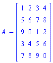 A := Matrix(5, 4, {(1, 1) = 1, (1, 2) = 2, (1, 3) = 3, (1, 4) = 4, (2, 1) = 5, (2, 2) = 6, (2, 3) = 7, (2, 4) = 8, (3, 1) = 9, (3, 2) = 0, (3, 3) = 1, (3, 4) = 2, (4, 1) = 3, (4, 2) = 4, (4, 3) = 5, (4, 4) = 6, (5, 1) = 7, (5, 2) = 8, (5, 3) = 9, (5, 4) = 0})