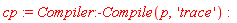 cp := Compiler:-Compile(p, 'trace')