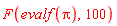 F(evalf(Pi), 100)