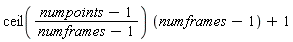 ceil((numpoints-1)/(numframes-1))*(numframes-1)+1