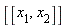 [[x[1], x[2]]]