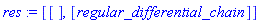 res := [[], [regular_differential_chain]]