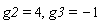 g2 = 4, g3 = -1
