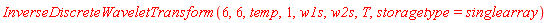 InverseDiscreteWaveletTransform(6, 6, temp, 1, w1s, w2s, T, storagetype = singlearray)
