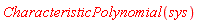 CharacteristicPolynomial(sys)