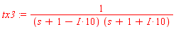 tx3 := 1/((s+1+I*10)*(s+1-I*10))