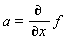 a = diff(f, x)