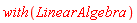 with(LinearAlgebra)