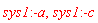 sys1:-a, sys1:-c