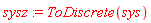 sysz := ToDiscrete(sys)