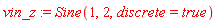 vin_z := Sine(1, 2, discrete = true)