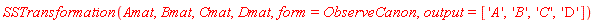 SSTransformation(Amat, Bmat, Cmat, Dmat, form = ObserveCanon, output = ['A', 'B', 'C', 'D'])