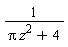 1/(Pi*z^2+4)