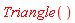 Triangle()
