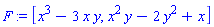 F := [x^3-3*x*y, x^2*y-2*y^2+x]