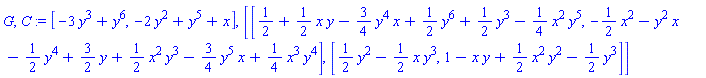G, C := [-3*y^3+y^6, -2*y^2+y^5+x], [[1/2+(1/2)*x*y-(3/4)*y^4*x+(1/2)*y^6+(1/2)*y^3-(1/4)*x^2*y^5, -(1/2)*x^2-y^2*x-(1/2)*y^4+(3/2)*y+(1/2)*x^2*y^3-(3/4)*y^5*x+(1/4)*x^3*y^4], [(1/2)*y^2-(1/2)*x*y^3, 1-x*y+(1/2)*x^2*y^2-(1/2)*y^3]]