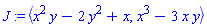 J := `<,>`(x^2*y-2*y^2+x, x^3-3*x*y)