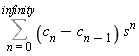 Sum((c[n]-c[n-1])*s^n, n = 0 .. infinity)
