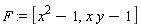 F := [x^2-1, x*y-1]